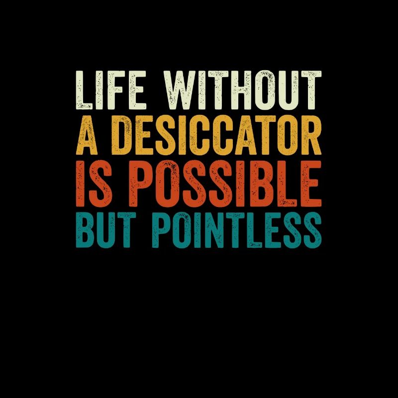 Exsikkator Desiccator Retro Life is Possible