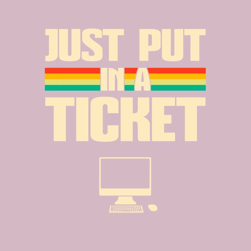 Just put In A Ticket Fun Computer help desk