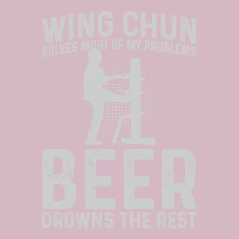 Wing Chun solves most of my problems, beer drowns
