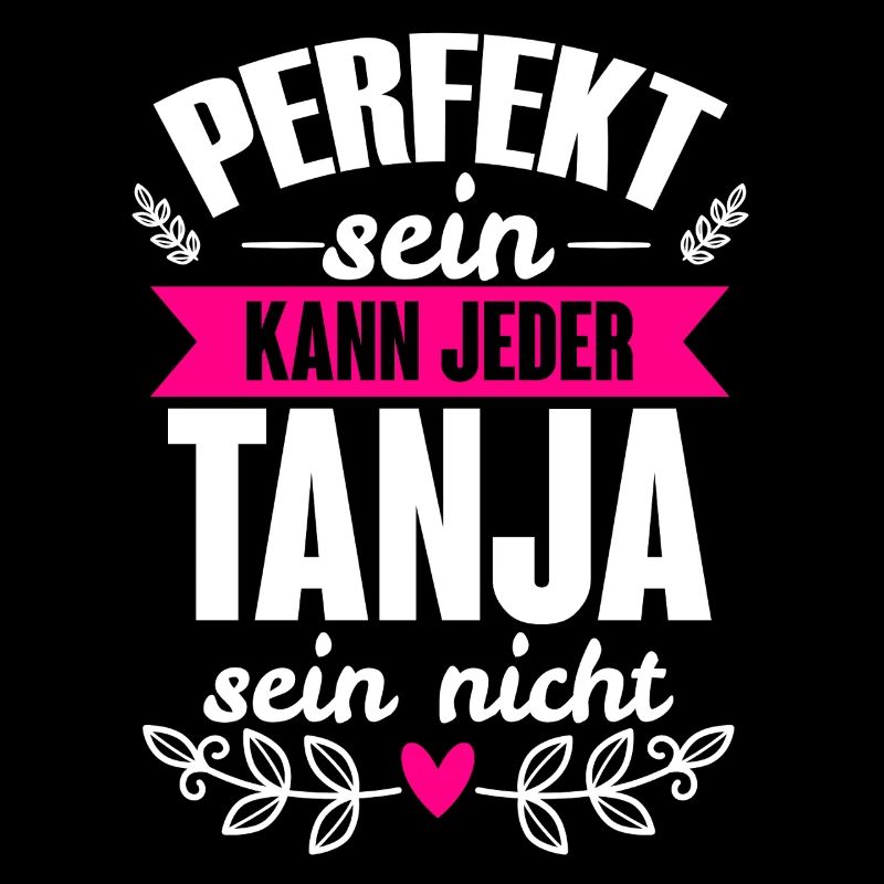 Tanja - Perfekt Sein Kann Jeder Tanja Nicht