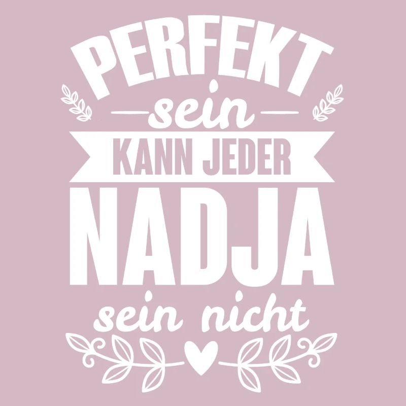 Nadja - Perfekt Sein Kann Jeder Nadja Sein Nicht