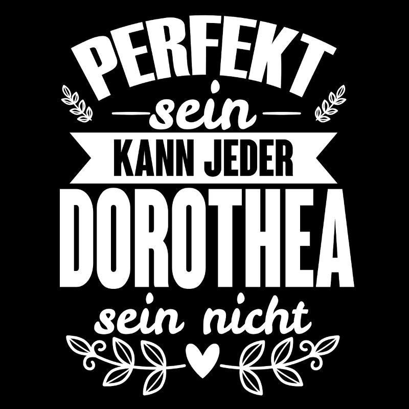 Dorothea - Perfekt Sein Kann Jeder Dorothea Nicht