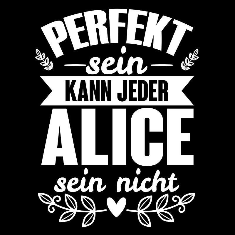 Alice - Perfekt Sein Kann Jeder Alice Sein Nicht