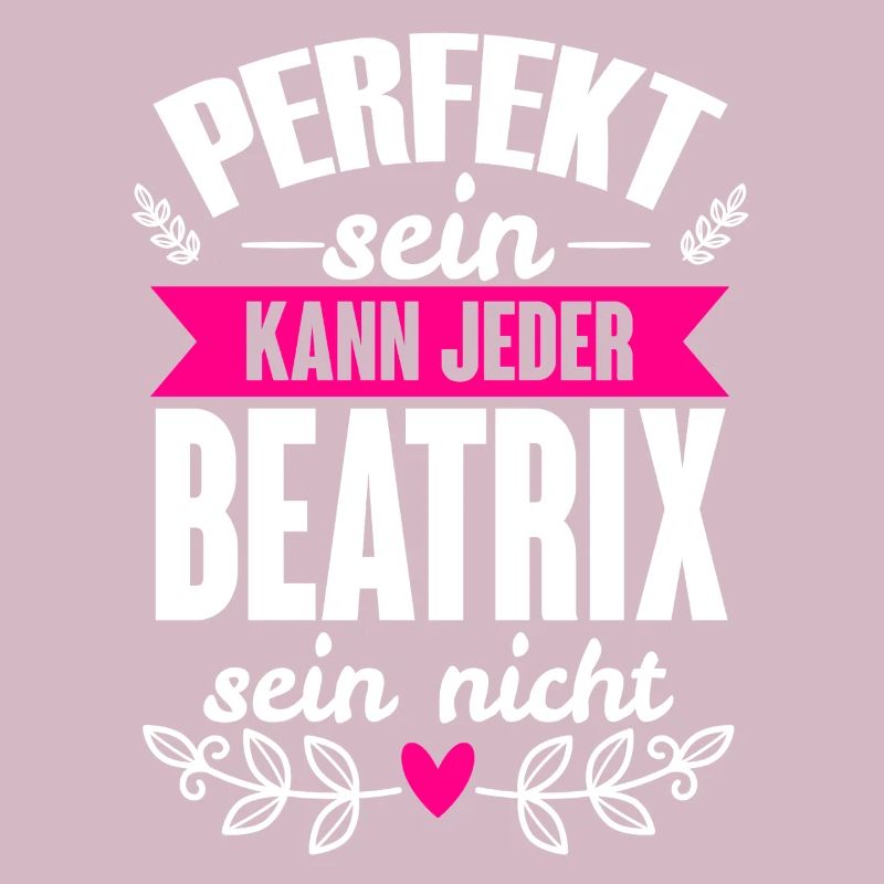 Beatrix - Perfekt Sein Kann Jeder Beatrix Nicht
