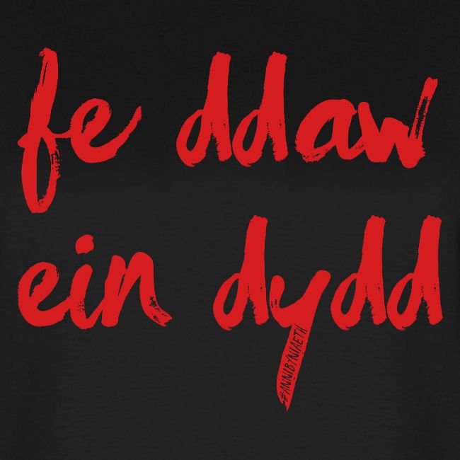 Fe Ddaw Ein Dydd #Annibyniaeth