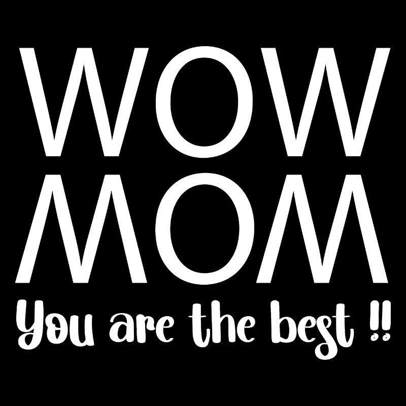 Wow Mama, du bist die Beste