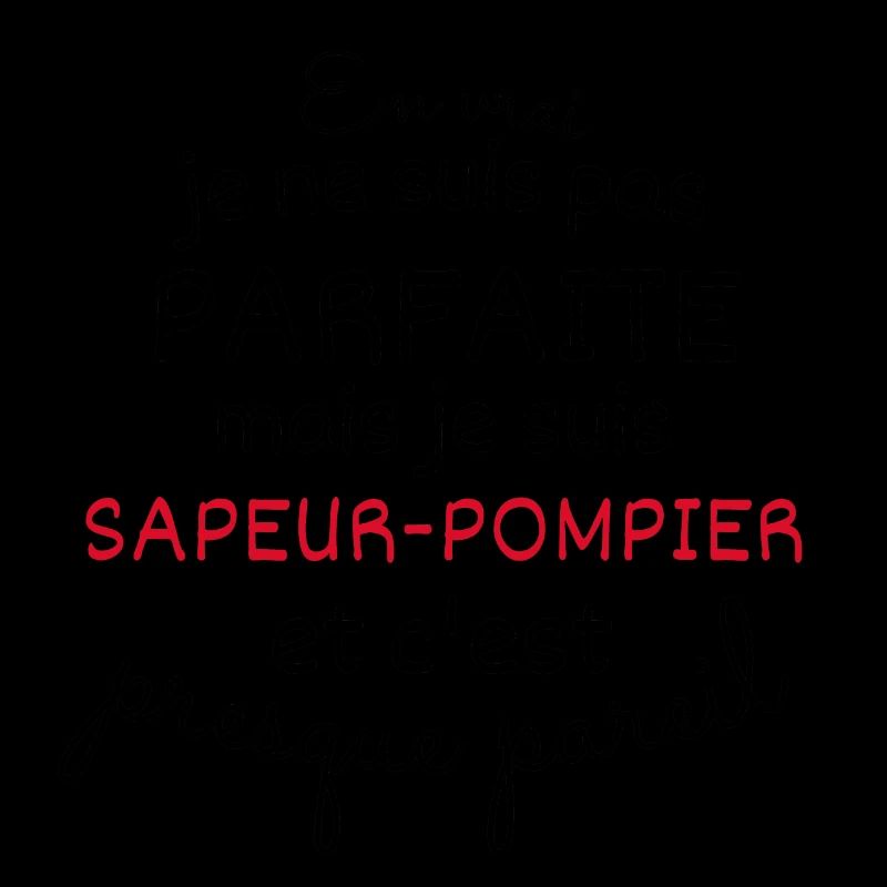 En Vrai Pas Parfaite Mais Je suis Sapeur pompier