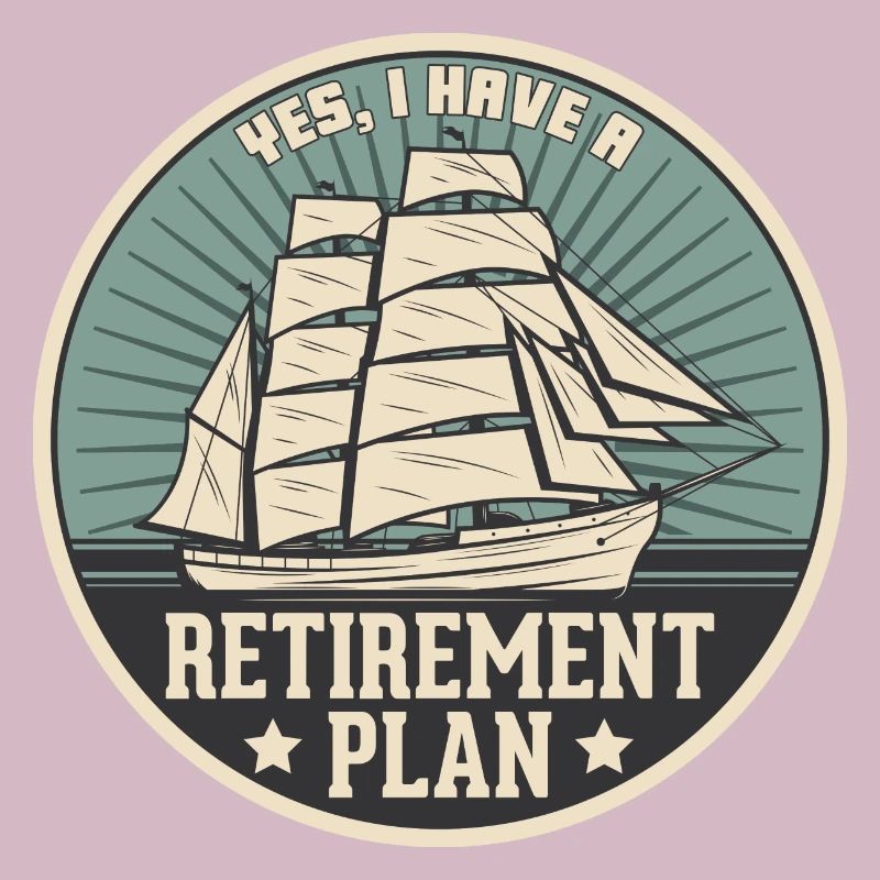 Sailing Retirement Plan Retired Sailor Sailboat