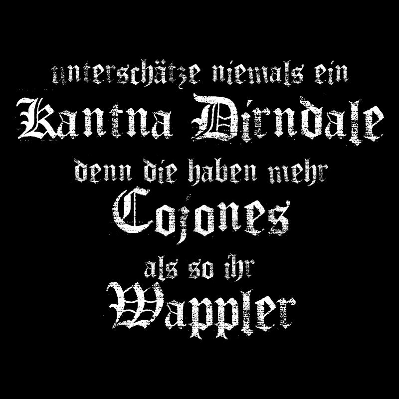 unterschätze niemals ein Kantna Dirndale