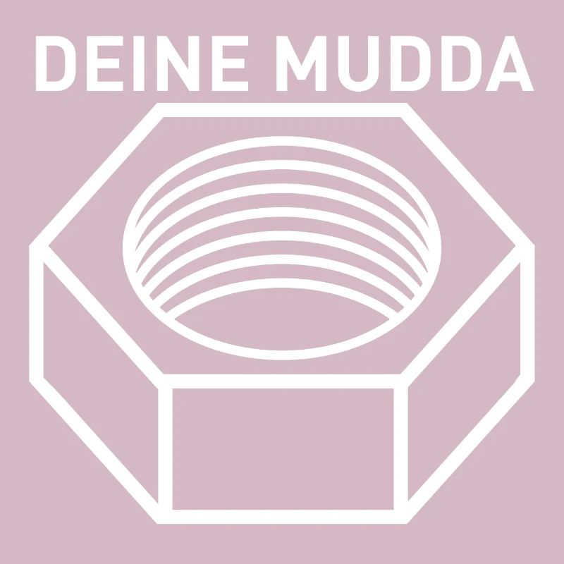 Deine Mudda Design Motiv mit Schraubenmutter