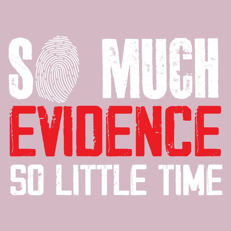 So Much Evidence So little Time | Forensic
