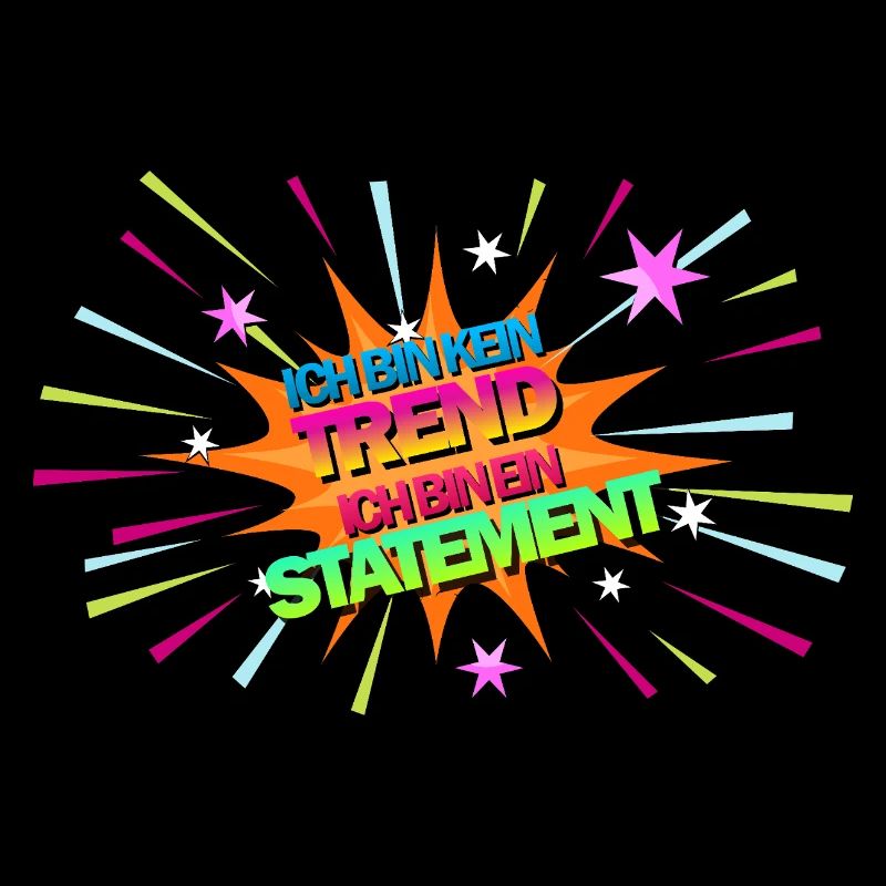 Ich bin kein Trend – ich bin ein Statement