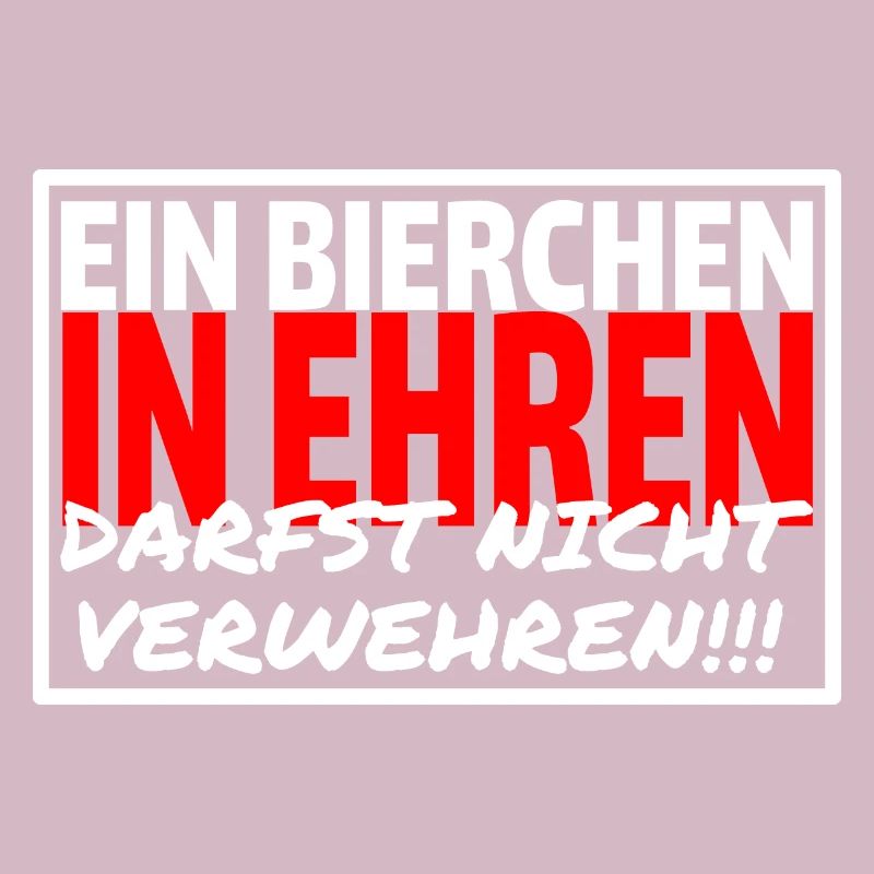 EIN BIERCHEN IN EHREN DARFST NICHT VERWEHREN