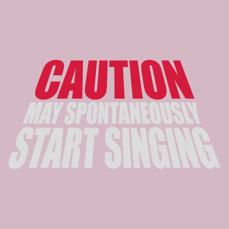 may spontaneously start singing