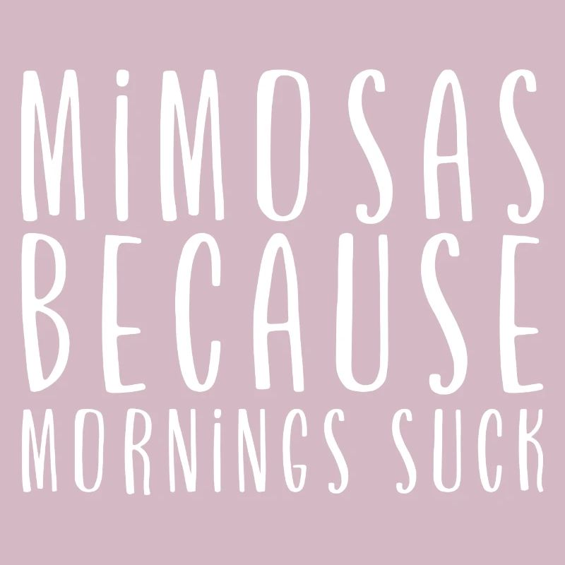 Mimosas Because Mornings Suck