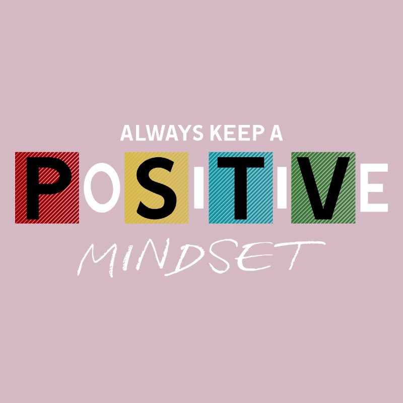Bewahren Sie immer eine positive Einstellung Design