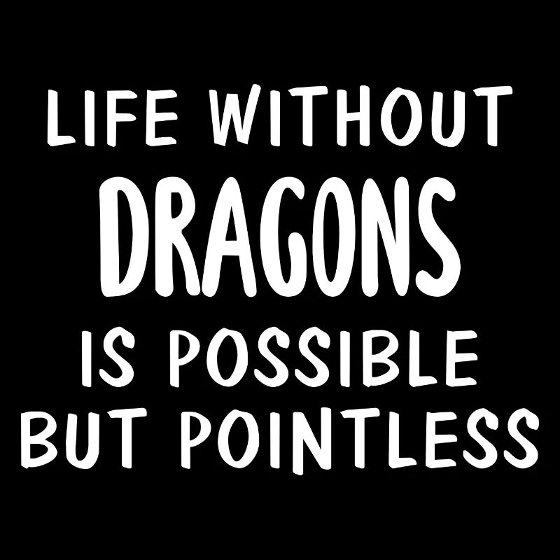 Life Without Dragons Is Possible But Pointless