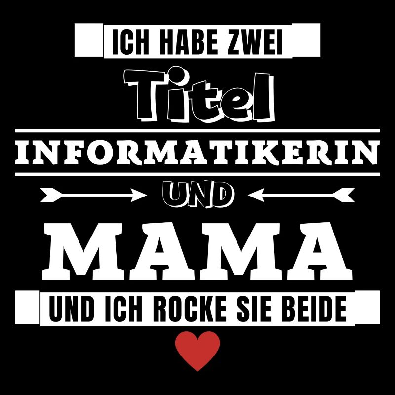 Ich habe zwei Titel Informatikerin und Mama