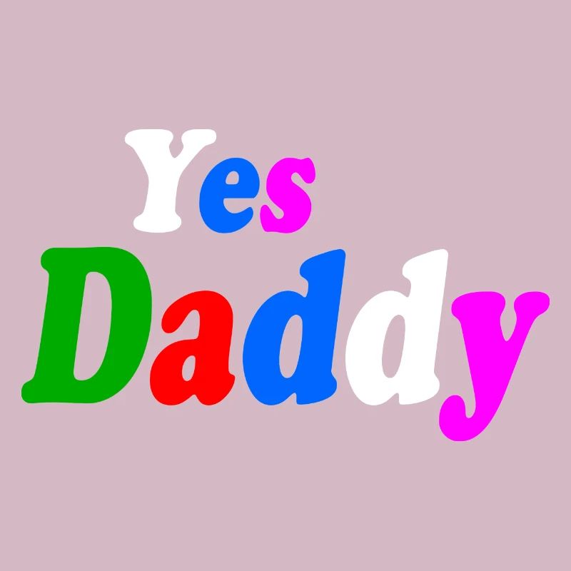 Yes daddy