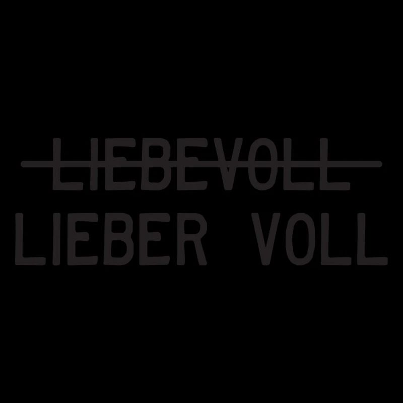 Liebevoll oder lieber voll?