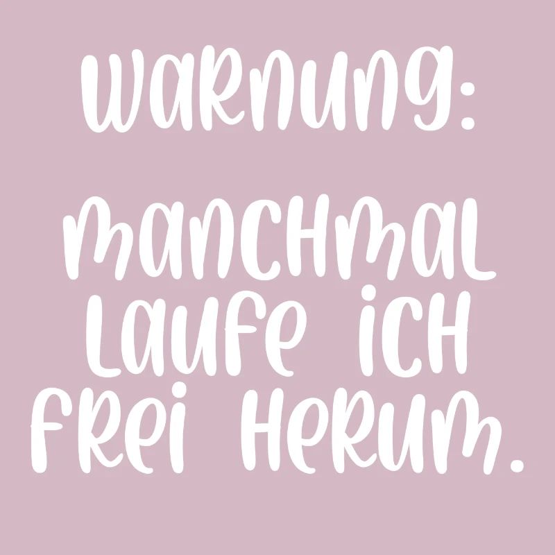Warnung manchmal laufe ich frei herum
