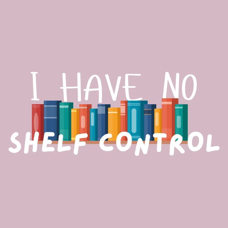 I Have No Shelf Control