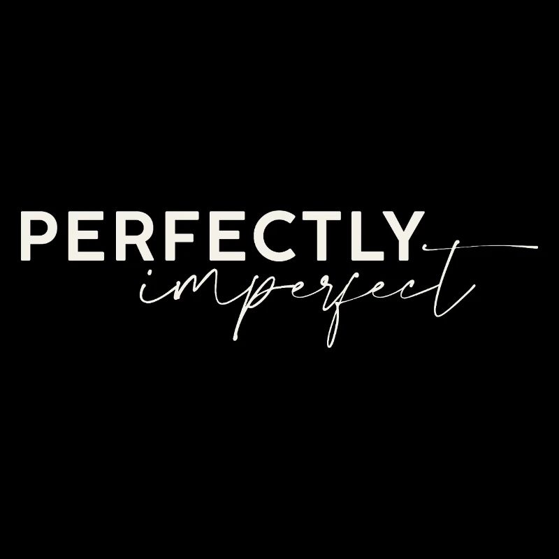 perfectly imperfect Schriftzug hell