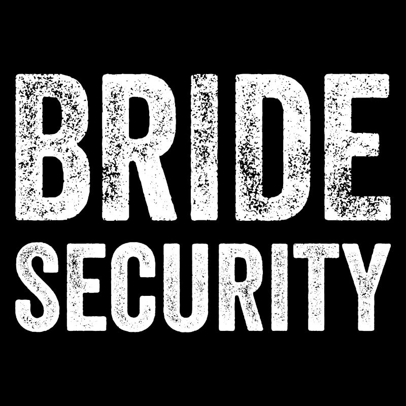 Bride Security Funny Gift Best Man Bride