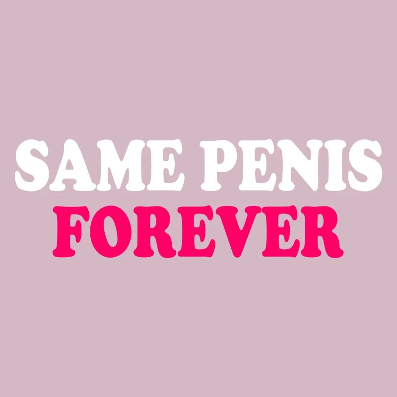 Same penis forever