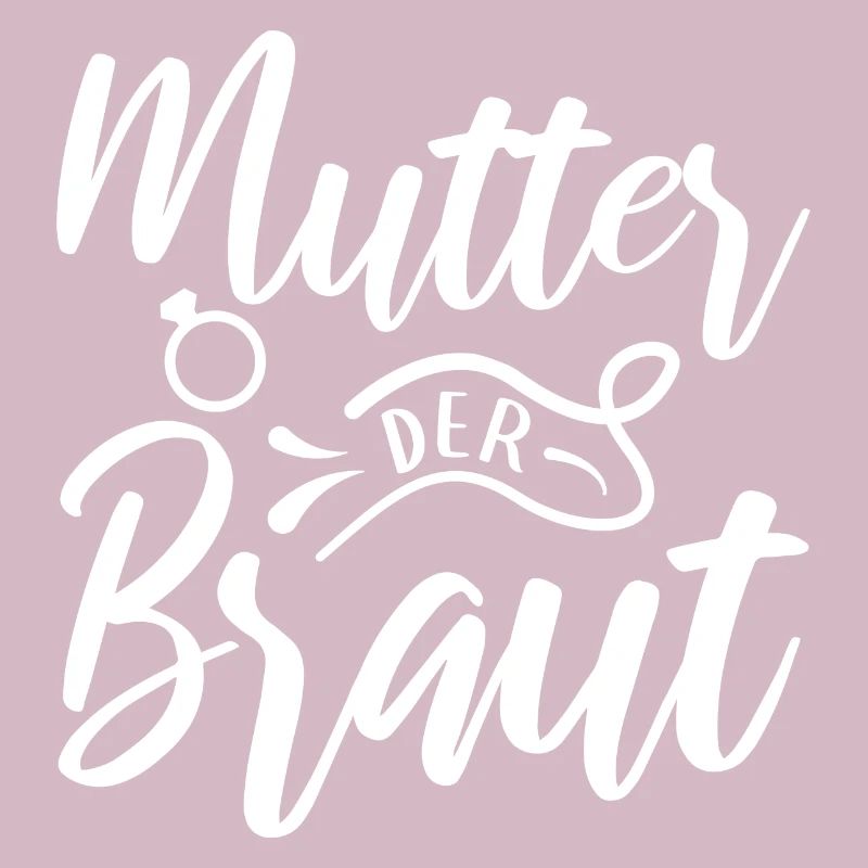 Mutter der Braut Brautmutter Hochzeit Polterabend