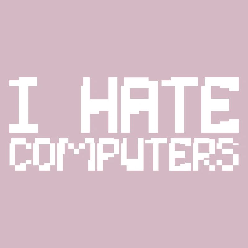 I Hate Computers 3