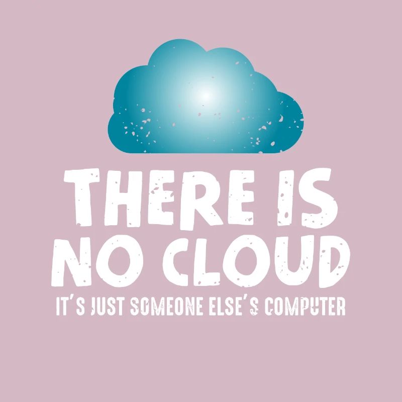 Keine Cloud Computer Humor Programmierer