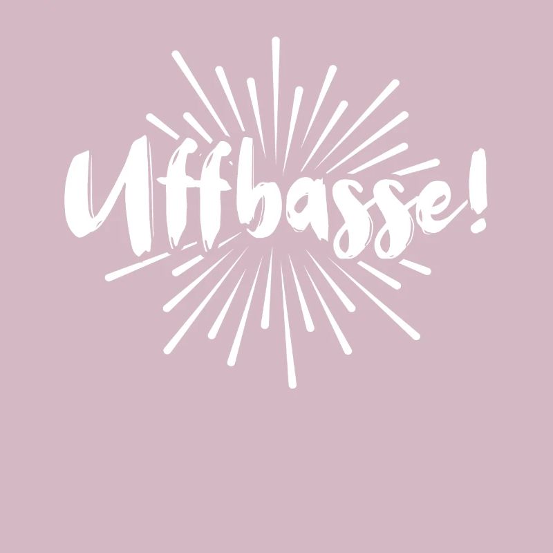 Uffbasse Mannheim dialect Mannheim