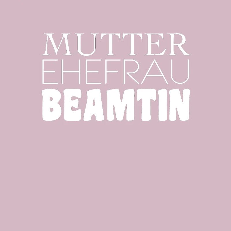 Mutter Ehefrau Beamtin