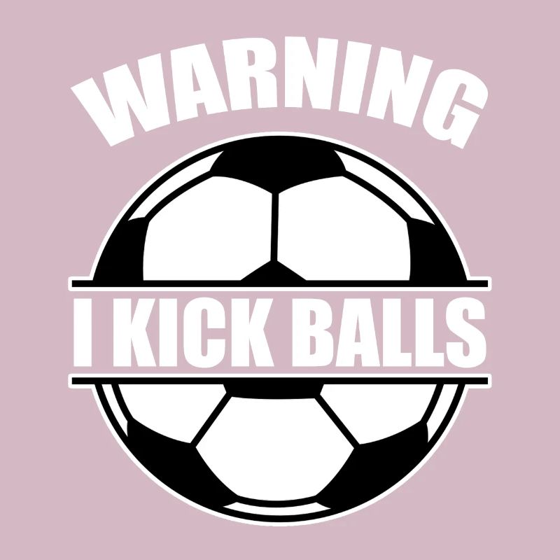 Warning I Kick Balls 2
