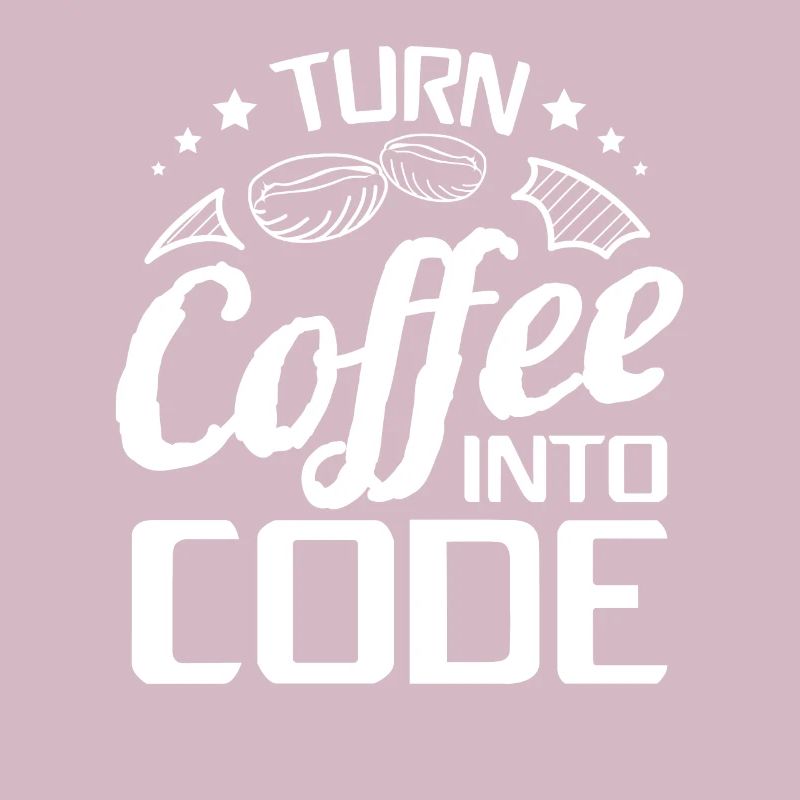 I Turn Coffee Into Code - Programmer Software
