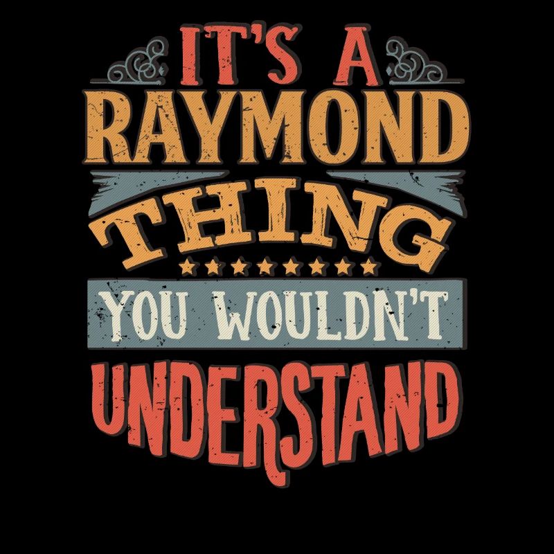 C’est une chose raymond que vous ne comprendriez pas -