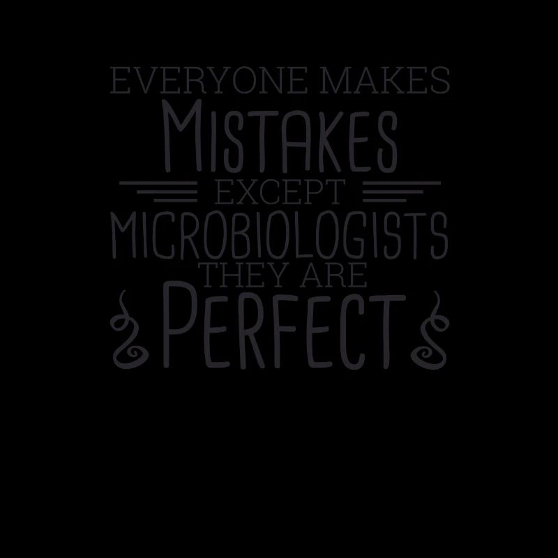 "Microbiologist Perfect | Mikrobiologie"