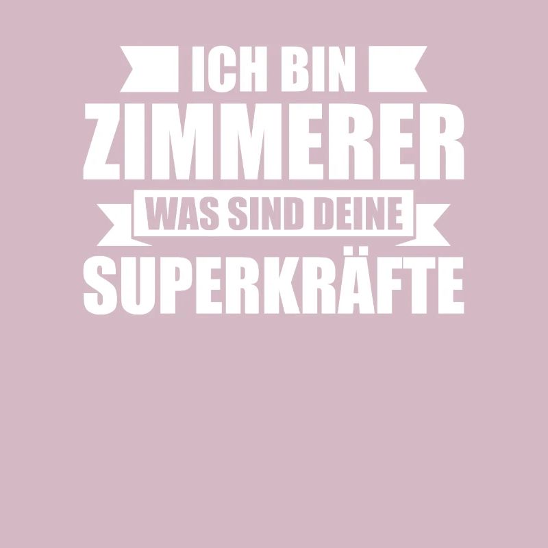Zimmerer was sind deine Superkräfte Zimmermann
