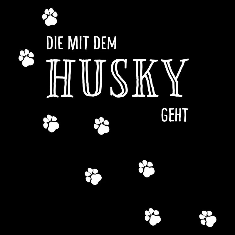 Die mit dem Husky geht - Geschenk Hundefreunde