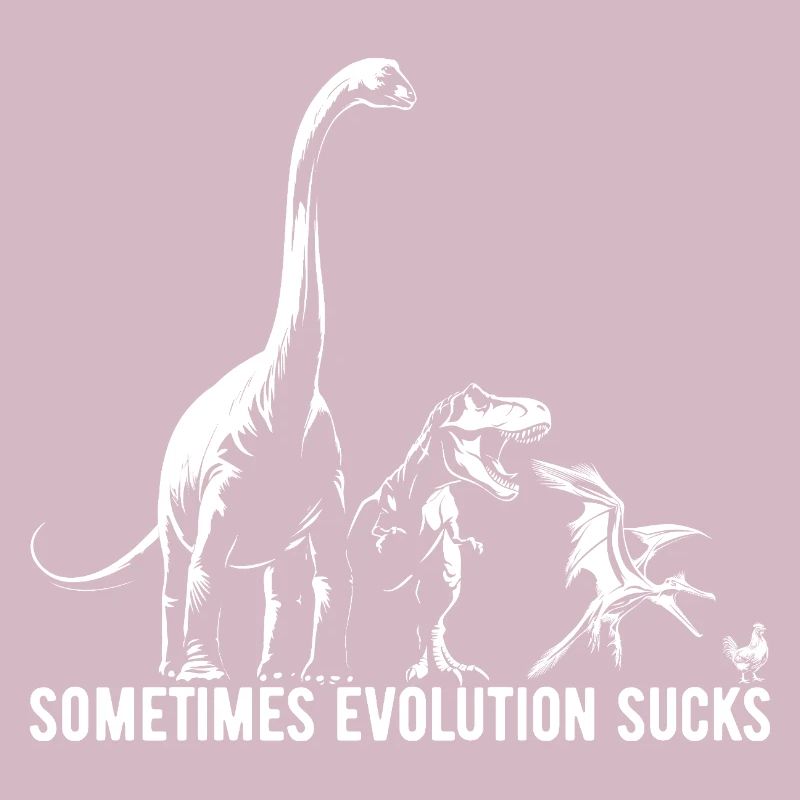 Sometimes Evolution sucks - Dinosaurier - Huhn