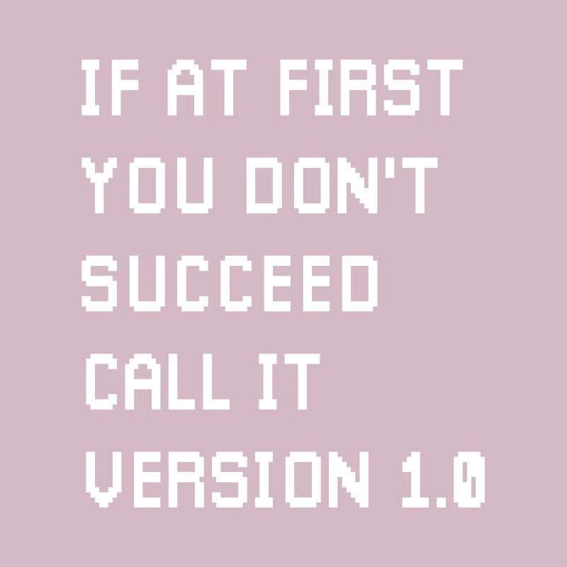If At First You Don’t Succeed Coder Game Developer