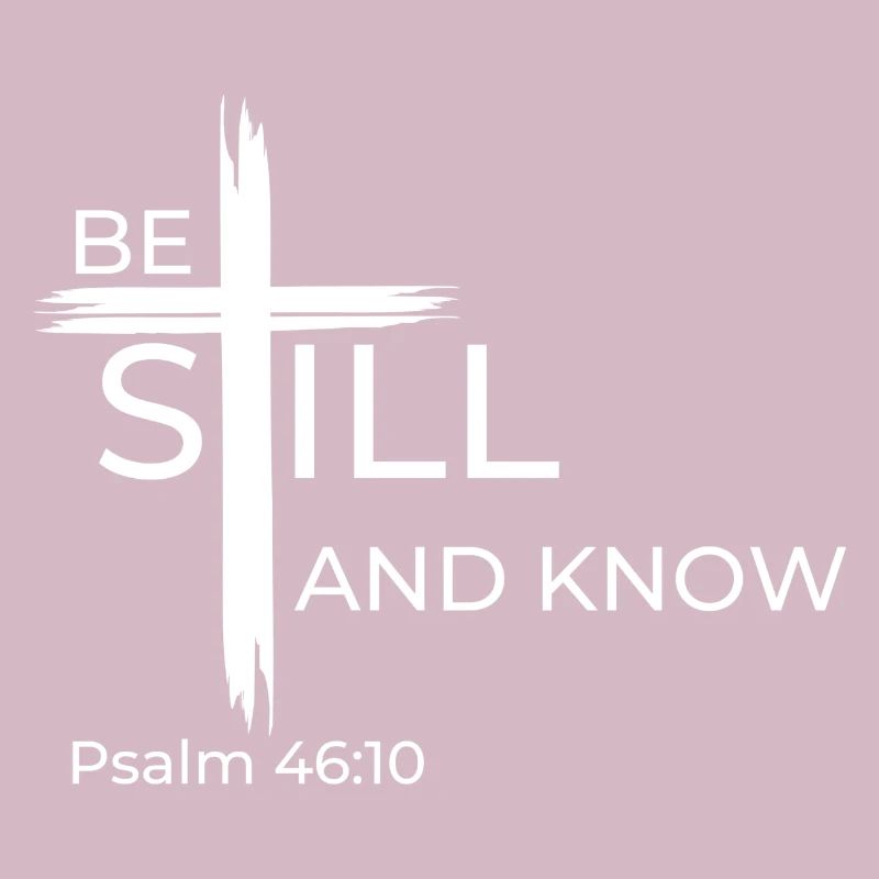 Sois tranquille et sache que JE SUIS DIEU - Psaume 46:10