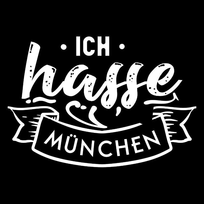 ICH HASSE MÜNCHEN - scheiss Stadt an der Isar