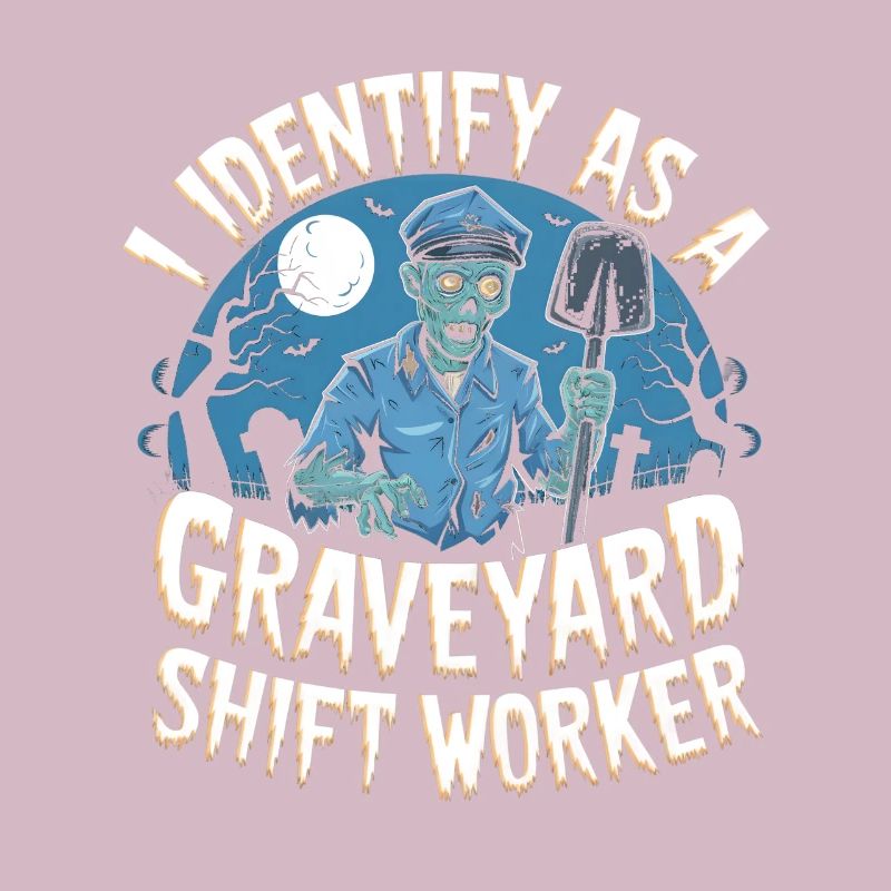 I Identify As A Graveyard Shift Worker
