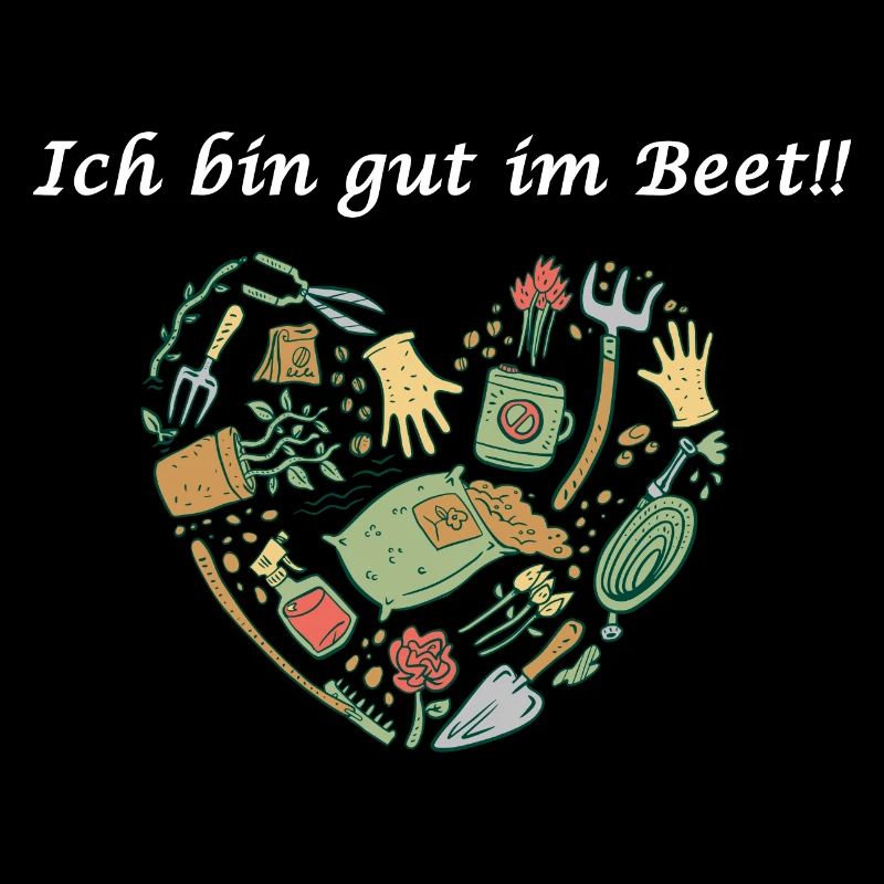 Garten Gärtner Spruch Ich bin gut im Beet