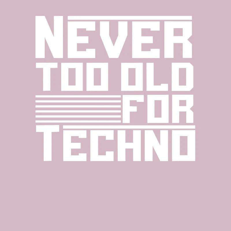 Never too old for techno