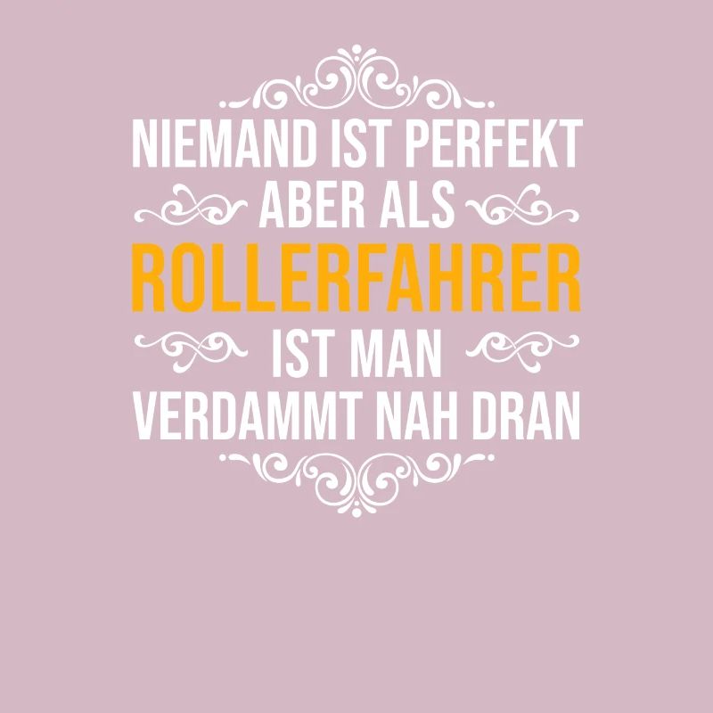 Rollerfahrer Motorroller Spruch