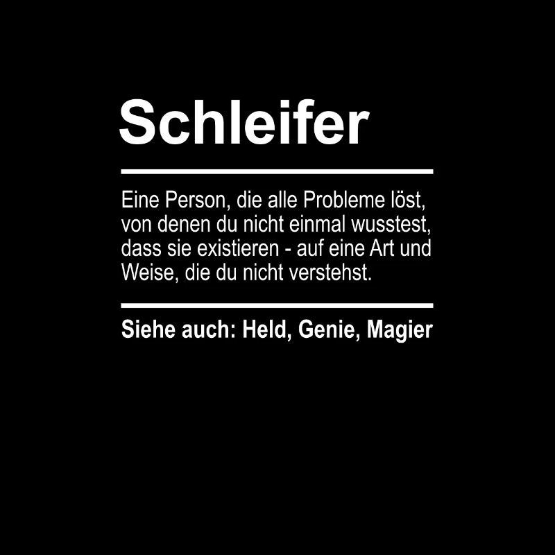 Schleifer Definition Lustig Spruch Männer Beruf