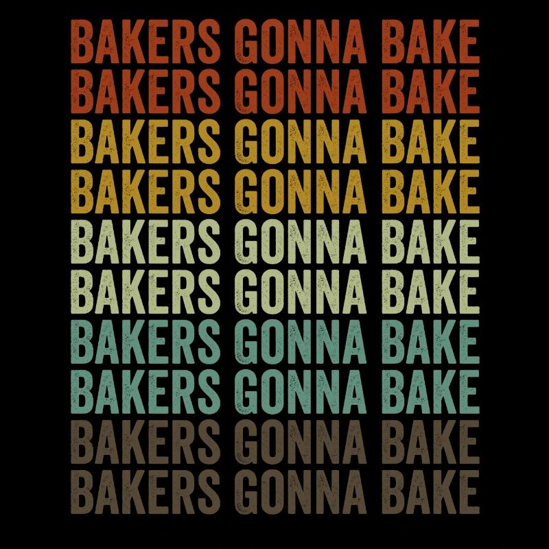 Bakers Gonna Bake Chef-Bäcker
